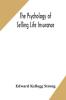 The Psychology Of Selling Life Insurance