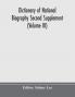 Dictionary of national biography Second Supplement (Volume III)