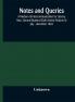Notes and queries; A Medium of Intercommunication for Literary Men General Readers (Sixth Series) (Volume X) july - december 1884