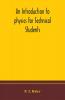 An introduction to physics for Technical Students
