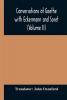 Conversations of Goethe with Eckermann and Soret (Volume II)