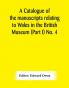 A catalogue of the manuscripts relating to Wales in the British Museum (Part I) No. 4