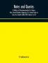 Notes and queries; A Medium of Intercommunication for Literary Men General Readers Antiquaries Etc. General Index to Series the Seventh (1886-1891) Volume I to XII