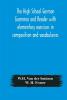 The High School German Grammar and Reader with elementary exercises in composition and vocabularies
