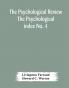 The Psychological Review The Psychological index No. 4 A Bibliography of the Literature of Psychology and Cognate Subjects for 1897