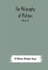 The philosophy of Plotinus; The Gifford Lectures at St. Andrews 1917-1918 (Volume II)