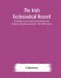 The Irish Ecclesiastical Record : A Monthly Journal Under Episcopal Sanction (Volume XX) July to December 1922 (Fifth Series)