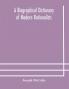 A biographical dictionary of modern rationalists