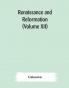 Renaissance and Reformation (Volume XII)