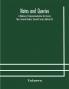Notes and queries; A Medium of Intercommunication for Literary Men General Readers (Seventh Series) (Volume II)