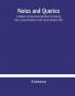 Notes and queries; A Medium of Intercommunication for Literary Men General Readers Tenth Series (Volume VIII)