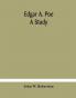 Edgar A. Poe; a study