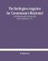 The Burlington magazine for Connoisseurs Illustrated & Published Monthly (Volume XXIII) April to September 1913