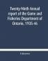 Twenty-Ninth Annual report of the Game and Fisheries Department of Ontario 1935-46 With which is Included the Report For The Five Months' Period Ending March 31st 1935.