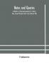 Notes and queries; A Medium of Intercommunication for Literary Men General Readers Tenth Series (Volume VIII)