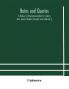 Notes and queries; A Medium of Intercommunication for Literary Men General Readers Eleventh Series (Volume I)