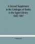 A Second Supplement to the Catalogue of Books in the Signet Library 1882-1887 with A Subject Index to the Whole Catalogue