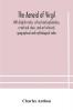The Aeneid of Virgil. With English notes critical and explanatory a metrical clavis and an historical geographical and mythological index