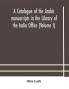 A catalogue of the Arabic manuscripts in the Library of the India Office (Volume I)