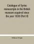 Catalogue of Syriac manuscripts in the British museum acquired since the year 1838 (Part II)