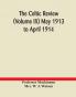 The Celtic review (Volume IX) May 1913 to April 1914