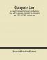 Company law: a practical handbook for lawyers and business men with an appendix containing the companies acts 1862 to 1900 and rules etc