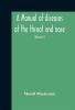 A manual of diseases of the throat and nose including the pharynx larynx trachea oesophagus Nose and Naso-Pharynx (Volume II)