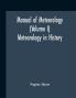 Manual of meteorology (Volume I) Meteorology in History