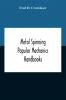 Metal Spinning; Popular Mechanics Handbooks