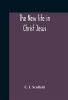 The new life in Christ Jesus