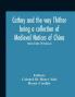 Cathay and the way Thither being a collection of Medieval Notices of China (Volume II)