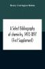 A Select Bibliography Of Chemistry 1492-1897 (First Supplement)