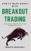 How to Make Money With Breakout Trading Analyse Stock Market Through Candlestick Charts