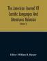 The American Journal Of Semitic Languages And Literatures Hebraica; A Quarterly Journal In The Interests Of Hebrew Study (Volume I)