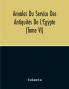 Annales Du Service Des Antiquités De L'Egypte (Tome Vi)