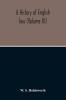 A History Of English Law (Volume III)