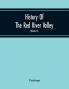 History Of The Red River Valley : Past And Present Including An Account Of The Counties Cities Towns And Villages Of The Valley From The Time Of Their First Settlement And Formation (Volume II)