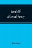 Annals Of A Clerical Family Being Some Account Of The Family And Descendants Of William Venn Vicar Of Otterton Devon 1600-1621