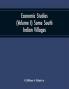 Economic Studies (Volume I) Some South Indian Villages