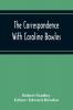 The Correspondence With Caroline Bowles To Which Are Added Correspondence With Shelley And Southey'S Dreams