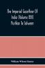 The Imperial Gazetteer Of India (Volume Xxi) Pushkar To Salween