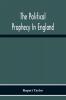 The Political Prophecy In England