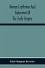 Roman Craftsmen And Tradesmen Of The Early Empire A Thesis Presented To The Faculty Of The Graduate School In Partial Fulfilment Of The Requirements For The Degree Of Doctor Of Philosophy