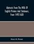 Abstracts From The Wills Of English Printers And Stationers From 1492-1630