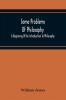 Some Problems Of Philosophy