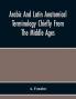 Arabic And Latin Anatomical Terminology Chiefly From The Middle Ages