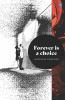 Forever Is A Choice