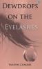 Dewdrops on the Eyelashes