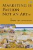 Marketing Is Passion Not An Art