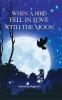 When A Bird Fell In Love With The Moon